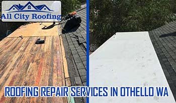 Roofing Repair Services in Othello WA